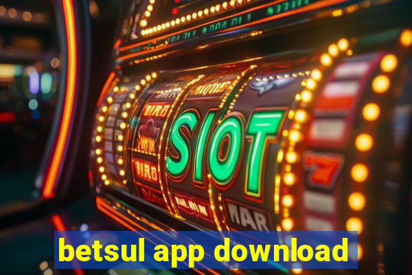 betsul app download