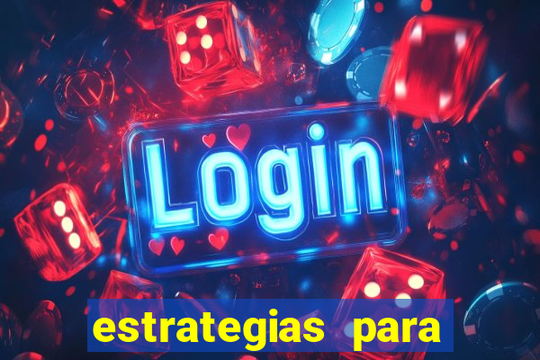 estrategias para jogar na roleta