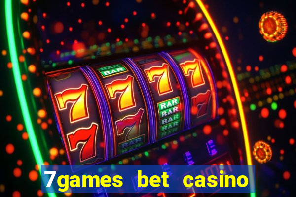 7games bet casino e apostas online