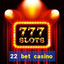 22 bet casino bonus codes