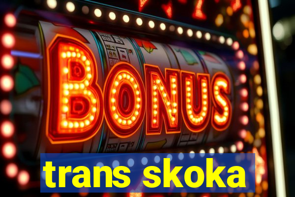 trans skoka