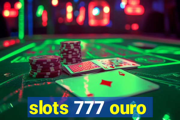 slots 777 ouro