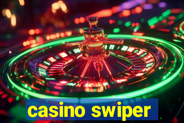 casino swiper