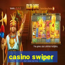 casino swiper