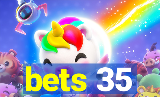 bets 35