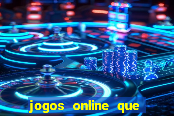 jogos online que pagam dinheiro de verdade