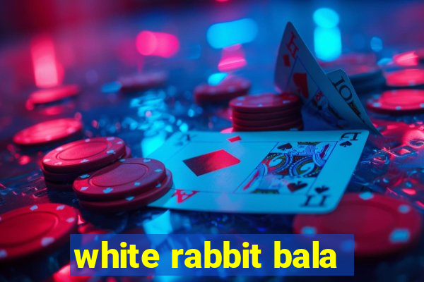 white rabbit bala