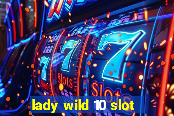 lady wild 10 slot