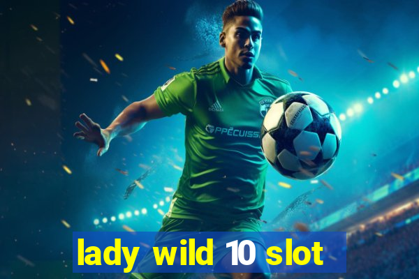 lady wild 10 slot