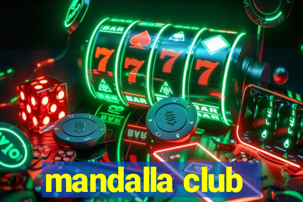 mandalla club