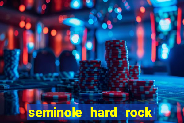 seminole hard rock hotel and casino