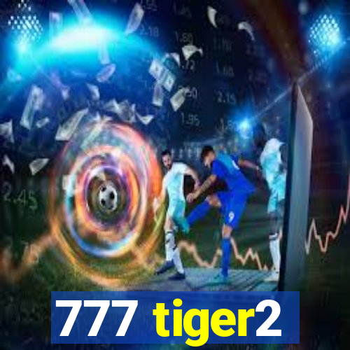 777 tiger2