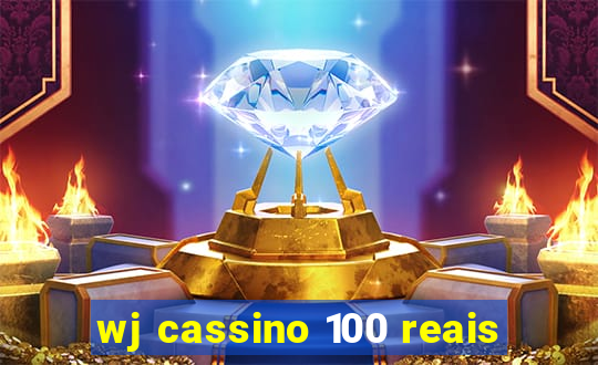 wj cassino 100 reais