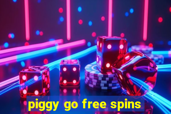 piggy go free spins