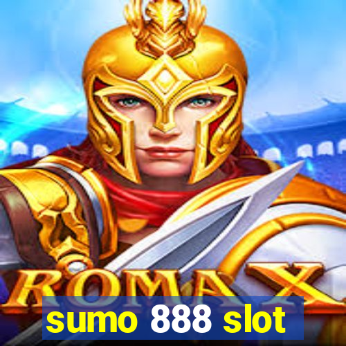 sumo 888 slot