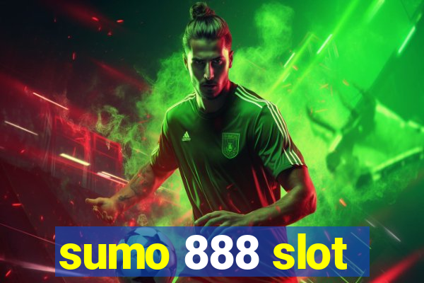 sumo 888 slot