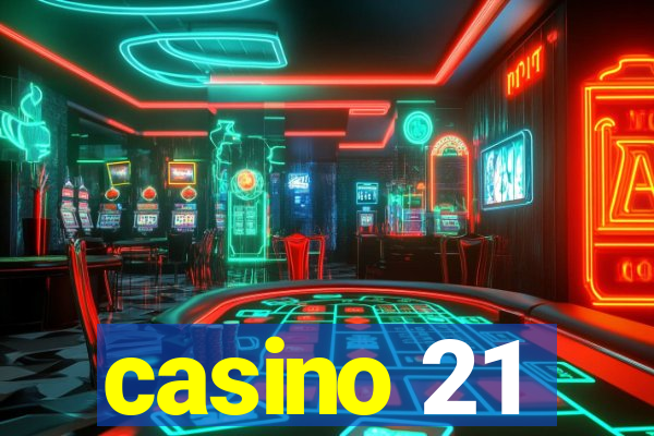 casino 21