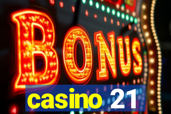 casino 21