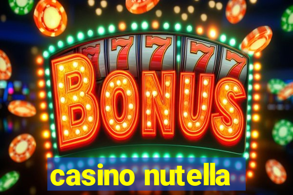 casino nutella