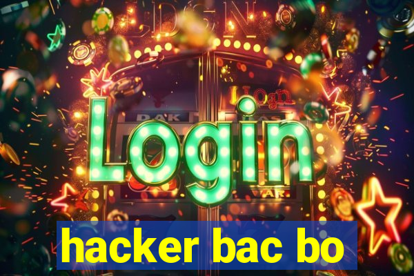 hacker bac bo