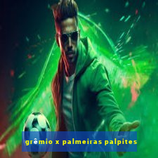 grêmio x palmeiras palpites