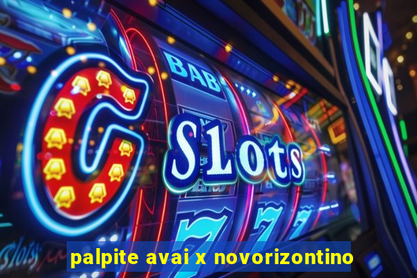 palpite avai x novorizontino