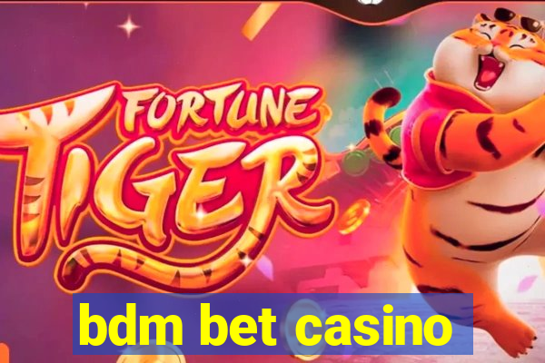 bdm bet casino