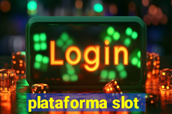 plataforma slot