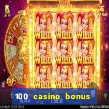 100 casino bonus in deutschland