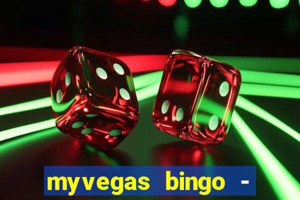 myvegas bingo - bingo games