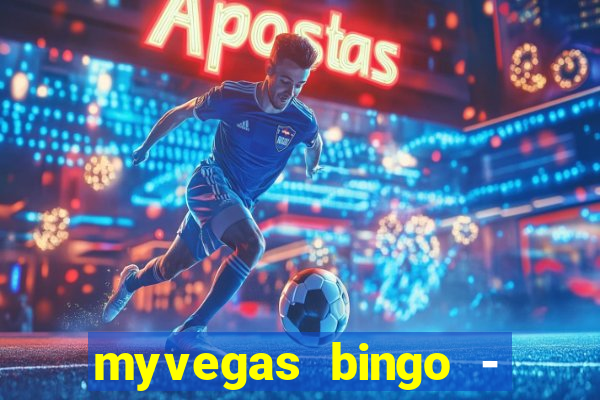 myvegas bingo - bingo games