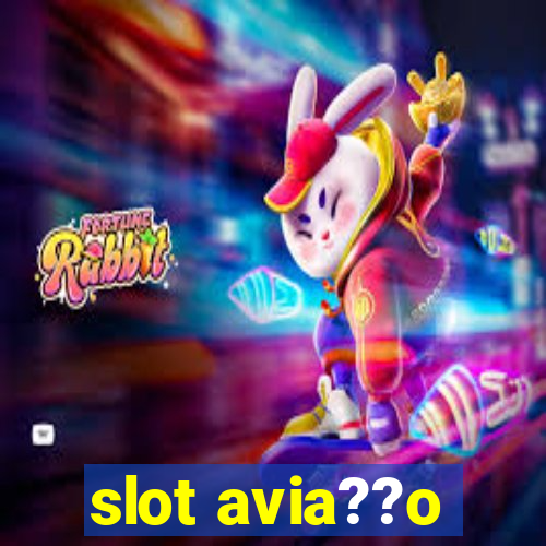 slot avia??o