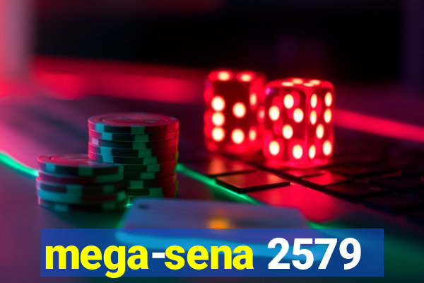 mega-sena 2579