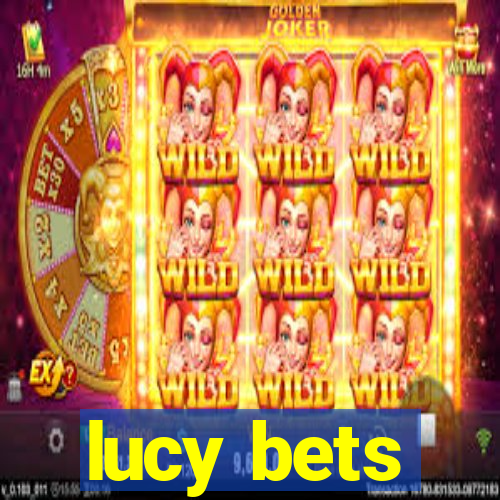 lucy bets