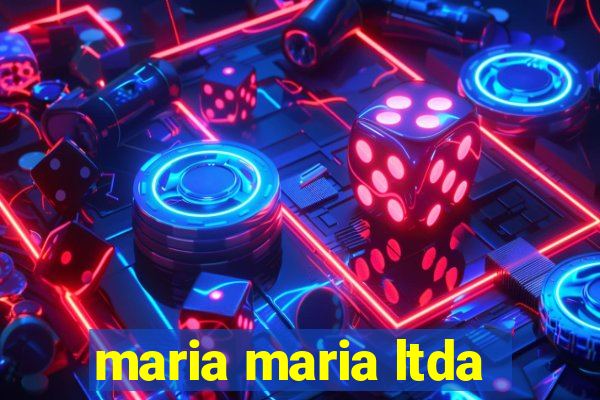 maria maria ltda