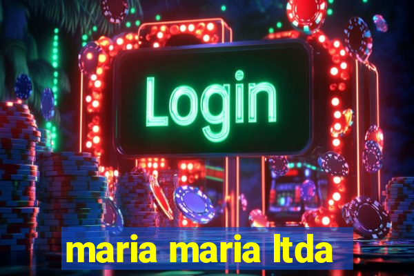 maria maria ltda