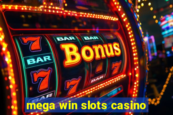 mega win slots casino