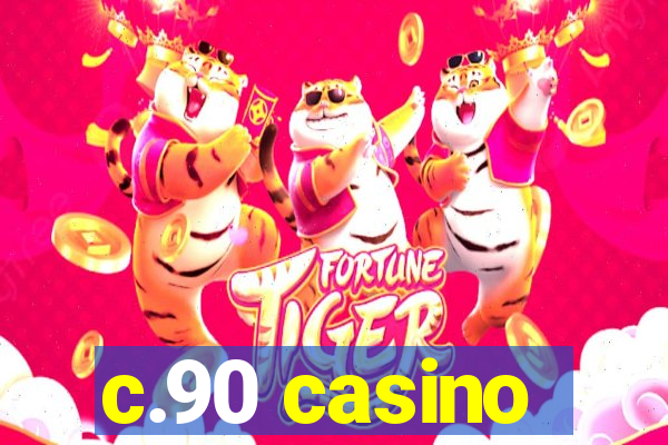 c.90 casino