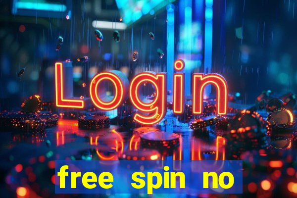 free spin no deposit casinos