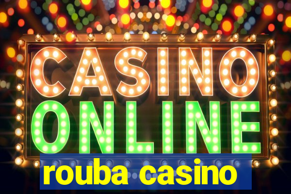 rouba casino