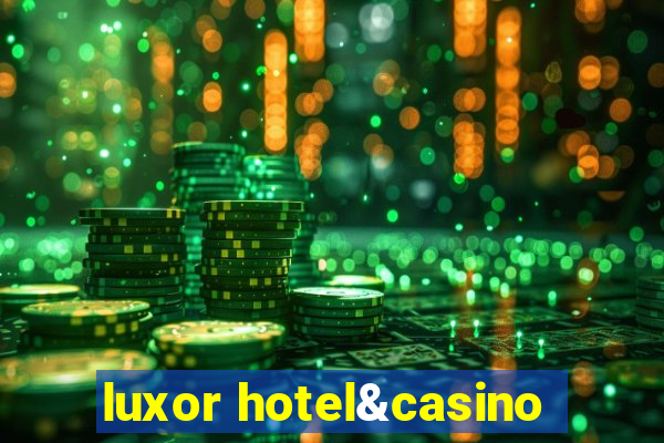 luxor hotel&casino