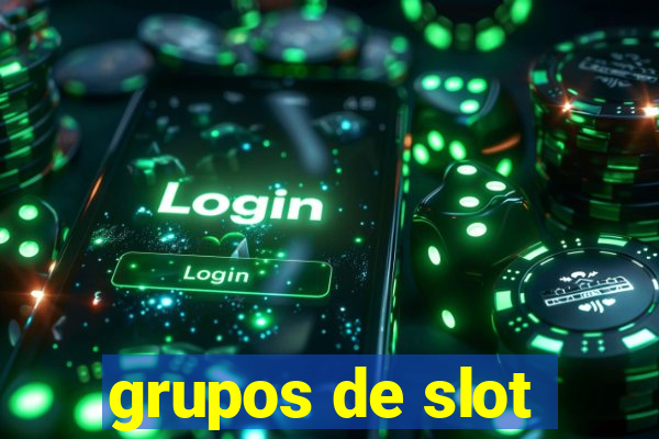 grupos de slot