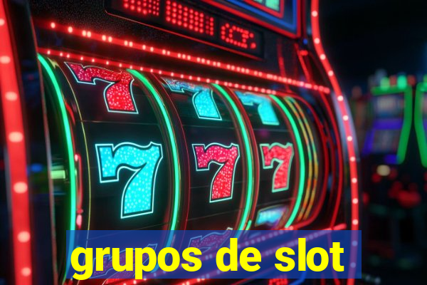 grupos de slot