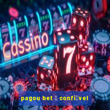 pagou bet 茅 confi谩vel