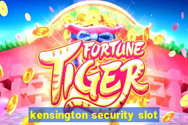 kensington security slot