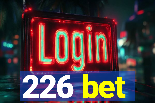 226 bet