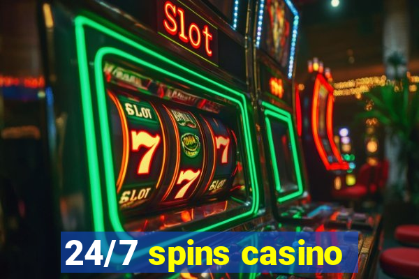 24/7 spins casino