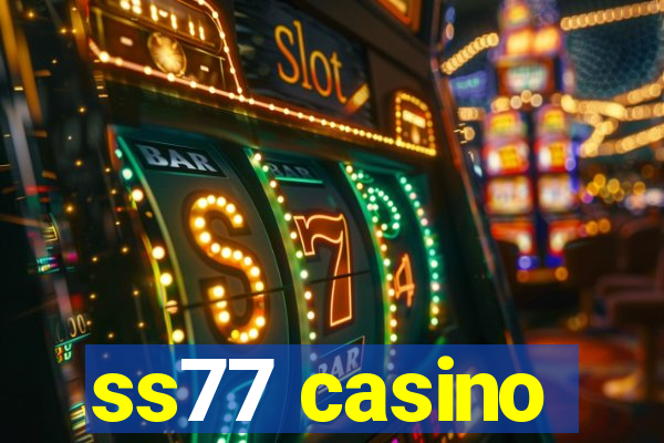 ss77 casino