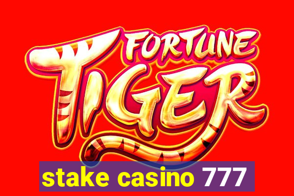 stake casino 777