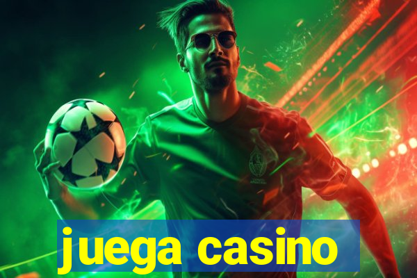 juega casino